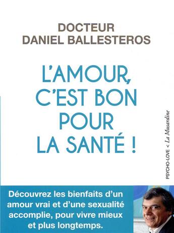 Couverture du livre « L'amour, c'est bon pour la santé ! » de Brigitte Lahaie et Daniel Ballesteros aux éditions La Musardine