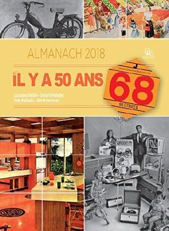 Couverture du livre « Almanach d'il y a 50 ans ; 1968 (édition 2018) » de Herve Berteaux et Gerard Nedellec et Lucienne Delille et Yves Bielinski aux éditions Communication Presse Edition