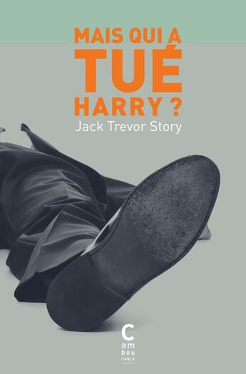 Couverture du livre « Mais qui a tué Harry ? » de Jack Trevor Story aux éditions Cambourakis