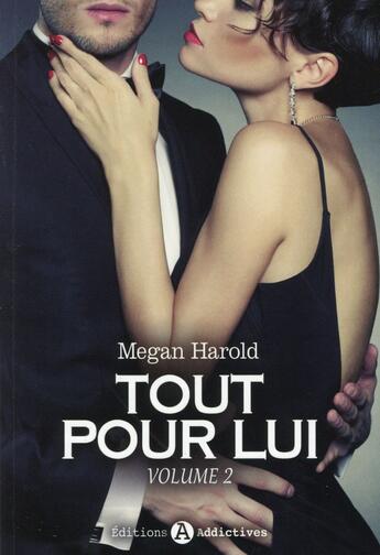 Couverture du livre « Tout pour lui t. 2 » de Megan Harold aux éditions Editions Addictives