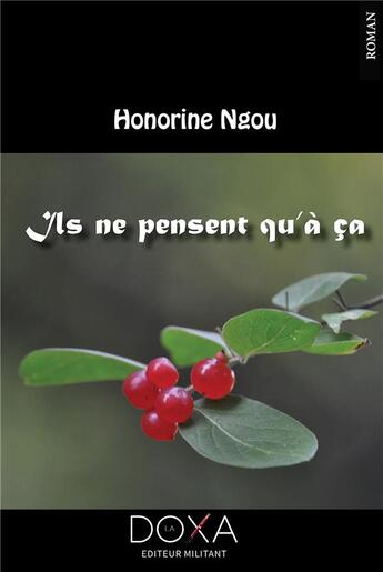 Couverture du livre « Ils ne pensent qu'à ça » de Honorine Ngou aux éditions La Doxa