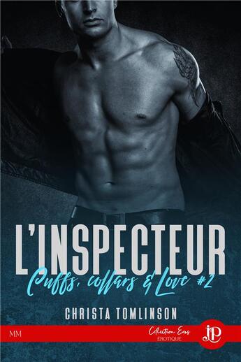 Couverture du livre « Cuffs, collars and love Tome 2 : l'inspecteur » de Christa Tomlinson aux éditions Juno Publishing