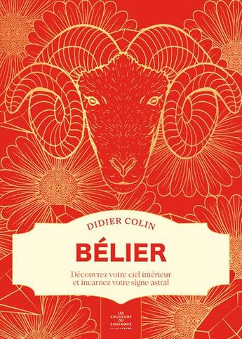 Couverture du livre « Bélier : Découvrez votre ciel intérieur et incarnez votre signe astral » de Didier Colin aux éditions First