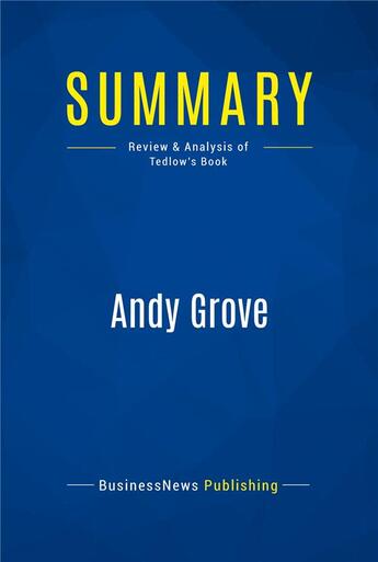 Couverture du livre « Andy Grove : Review and Analysis of Tedlow's Book » de  aux éditions Business Book Summaries