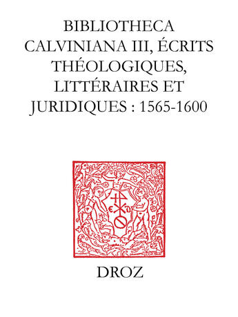 Couverture du livre « Bibliotheca calviniana : les oeuvres de jean calvin publiees au xvie siecle » de Rodolphe Peter aux éditions Librairie Droz