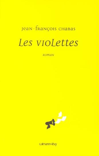 Couverture du livre « Les Violettes » de Jean-Francois Chabas aux éditions Calmann-levy