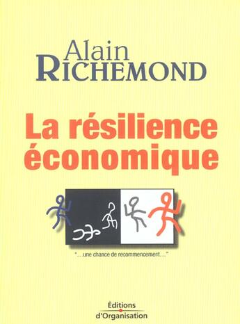 Couverture du livre « La resilience economique - une chance de recommencement » de Alain Richemond aux éditions Organisation