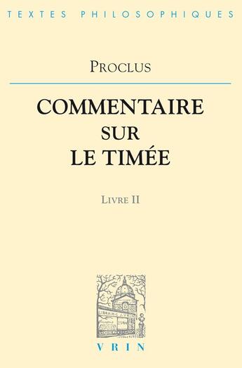 Couverture du livre « Commentaires sur le Timée - Livre 2 » de Proclus aux éditions Vrin