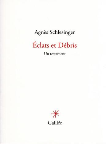 Couverture du livre « Éclats et débris : un testament » de Agnes Schlesinger aux éditions Galilee