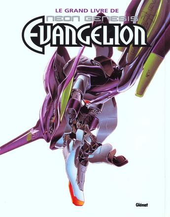 Couverture du livre « Evangelion ; neon genesis : le grand livre ; artbook » de Yoshiyuki Sadamoto aux éditions Glenat