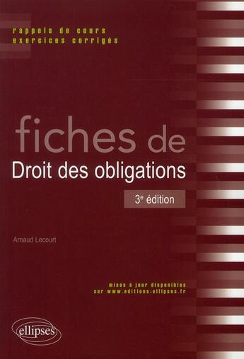 Couverture du livre « Fiches de droit des obligations. rappels de cours et exercices corriges. 3e edition » de Arnaud Lecourt aux éditions Ellipses