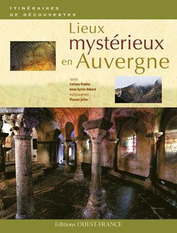 Couverture du livre « Lieux mystérieux en Auvergne » de Pradier Corinne et Vincent Jolfre aux éditions Ouest France