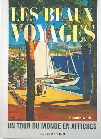 Couverture du livre « Les beaux voyages : un tour du monde en affiches » de Claude Weill aux éditions Ouest France