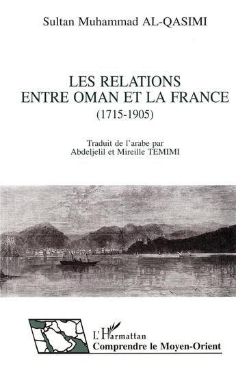Couverture du livre « Les relations entre Oman et la France (1715-1905) » de Muhammad Qasimi aux éditions L'harmattan