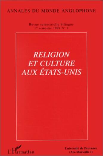 Couverture du livre « Religion et culture aux Etats-Unis » de Revue Annales Du Monde Anglophone aux éditions L'harmattan