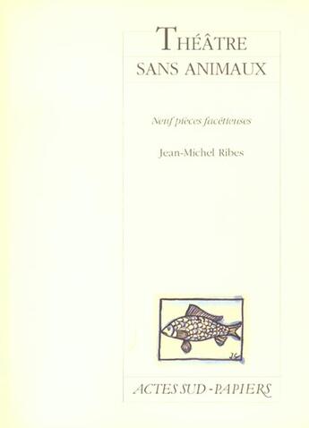 Couverture du livre « Théâtre sans animaux ; neuf pièces facétieuses » de Jean-Michel Ribes aux éditions Actes Sud-papiers