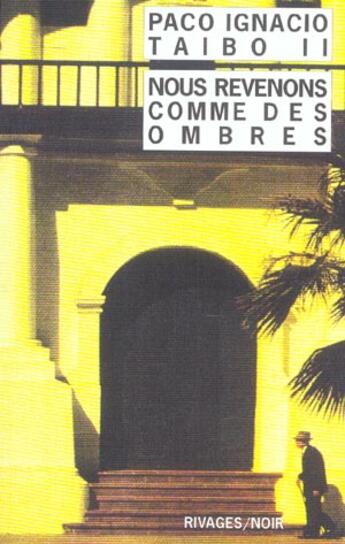 Couverture du livre « Nous revenons comme des ombres » de Taibo Ii Paco Ignaci aux éditions Rivages