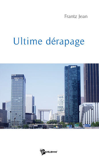 Couverture du livre « Ultime dérapage » de Frantz aux éditions Publibook