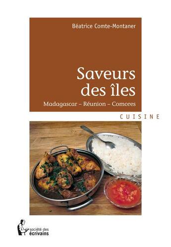 Couverture du livre « Saveur des îles » de Beatrice Comte-Montaner aux éditions Societe Des Ecrivains