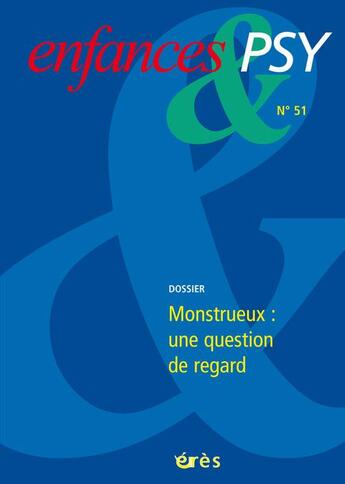 Couverture du livre « Enfances et psy T.51 ; sont-ils vraiment des monstres ? » de  aux éditions Eres