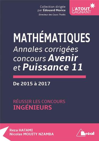 Couverture du livre « Mathématiques ; réussir les concours ingeniéurs ; annales corrigés concours avenir et puissance 11 » de Reza Ihatami et Nicolas Mouity Nzamba aux éditions Breal