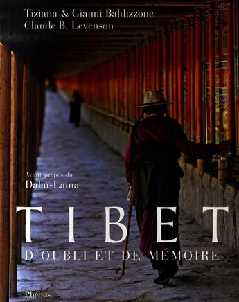 Couverture du livre « Tibet d'oubli et de mémoire » de Claude B. Levenson et Gianni Baldizzone et Tiziana Baldizzone aux éditions Phebus