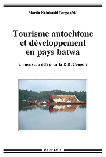 Couverture du livre « Tourisme autochtone et développement en pays batwa ; un nouveau défi pour la R.D. Congo ? » de  aux éditions Karthala