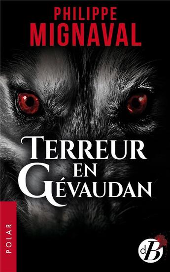 Couverture du livre « Terreur en Gévaudan » de Philippe Mignaval aux éditions De Boree