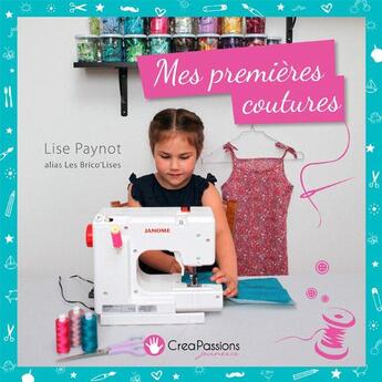 Couverture du livre « Mes premières coutures » de Lise Paynot aux éditions Creapassions.com