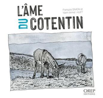 Couverture du livre « L'âme du Cotentin » de Francois Simon et Yann-Armel Huet aux éditions Orep