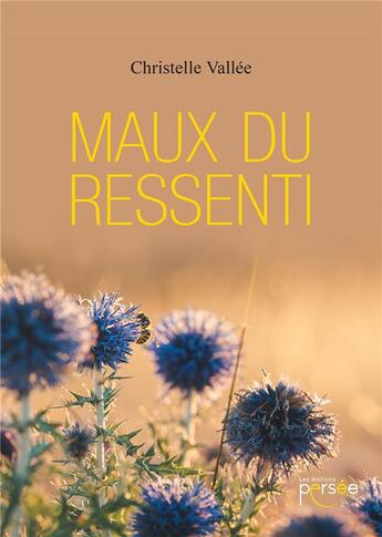 Couverture du livre « Maux du ressenti » de Christelle Vallee aux éditions Persee