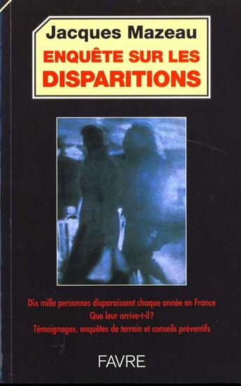 Couverture du livre « Enquête sur les disparitions » de Jacques Mazeau aux éditions Favre