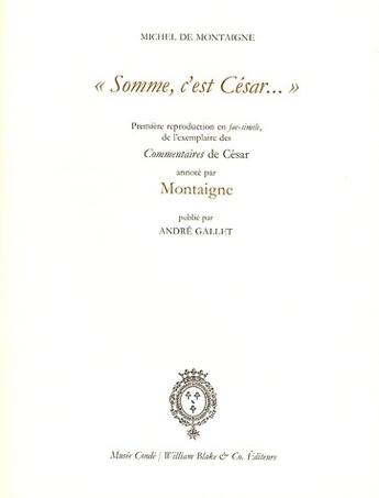 Couverture du livre « « somme, c'est César... » » de Michel De Montaigne aux éditions William Blake & Co