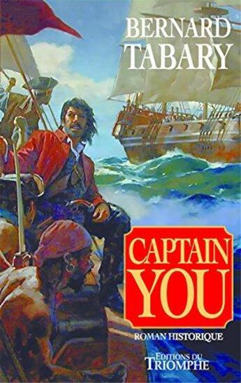 Couverture du livre « Roman historique - captain you » de Bernard Tabary aux éditions Triomphe