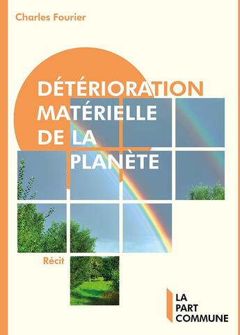 Couverture du livre « Détérioration de la planète » de Charles Fourier aux éditions La Part Commune