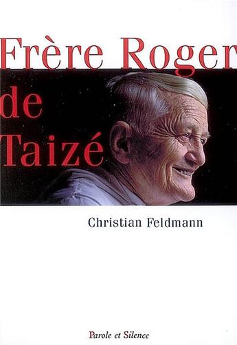 Couverture du livre « Frère Roger de Taizé » de Feldman C aux éditions Parole Et Silence