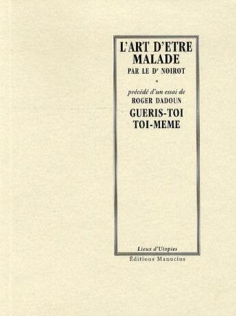 Couverture du livre « L'art d'être malade » de Noirot aux éditions Manucius