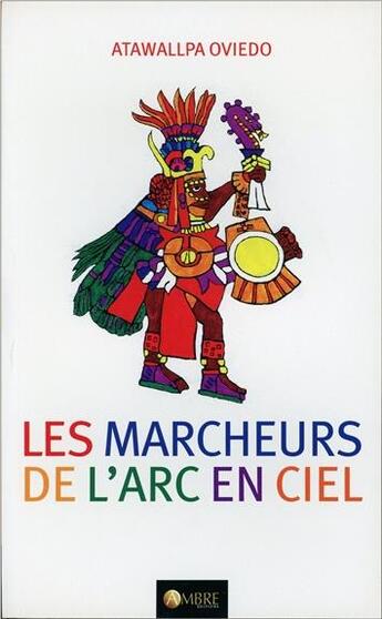 Couverture du livre « Les marcheurs de l'arc en ciel » de  aux éditions Ambre