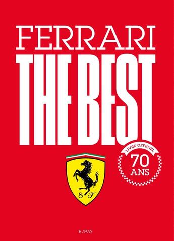 Couverture du livre « Ferrari, the best ; livre officiel, 70 ans » de Turrini Leo aux éditions Epa