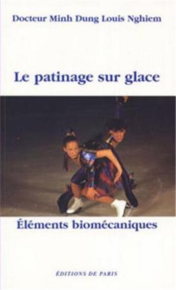 Couverture du livre « Le patinage sur glace ; éléments biomécaniques » de Minh-Dung-Louis Nghiem aux éditions Editions De Paris