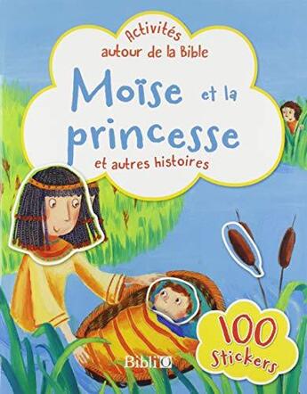 Couverture du livre « Moïse et la princesse et autres histoires ; activités autour de la bible » de  aux éditions Bibli'o