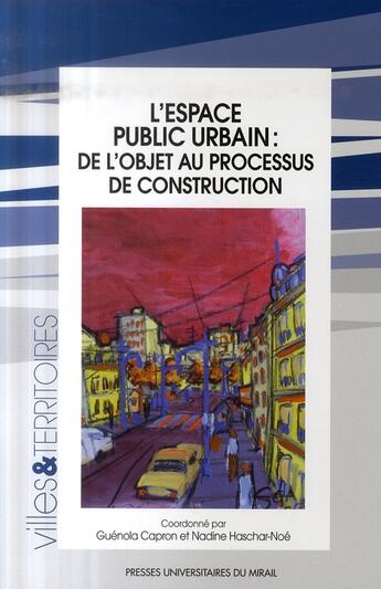 Couverture du livre « Espace public urbain: de l objet au processus de construction » de Capron/Haschar aux éditions Pu Du Midi