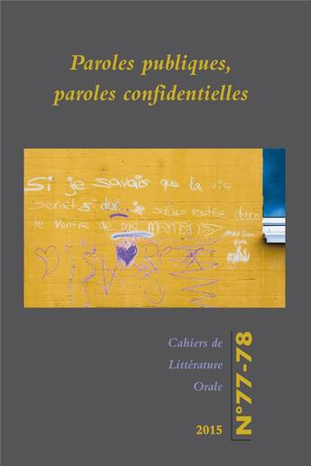 Couverture du livre « Cahiers de littérature orale, n° 77-78/2015 : Paroles publiques, paroles confidentielles » de Ma Fontaine Laurent aux éditions Maison Des Sciences De L'homme