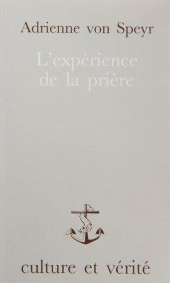 Couverture du livre « L'expérience de la prière » de Speyr Adrienne Von aux éditions Lessius