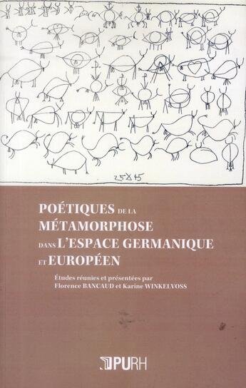 Couverture du livre « Poetiques de la metamorphose dans l'espace germanique et europeen » de B Winkelvoss Karine aux éditions Pu De Rouen