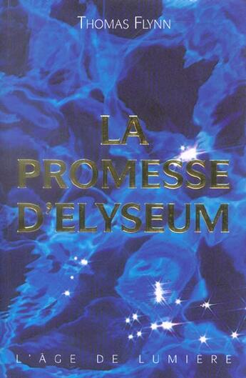 Couverture du livre « La promesse d'elyseuma) - le recit d'un voyage dans un autre monde » de Flynn Tom aux éditions Vivez Soleil