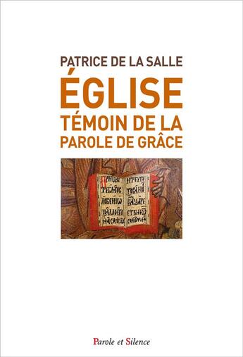 Couverture du livre « Eglise, témoin de la parole de grâce » de Patrice De La Salle aux éditions Parole Et Silence