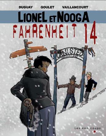Couverture du livre « Lionel et Nooga t.2 ; Fahrenheit 14 » de Goulet et Vaillancourt et Duguay aux éditions 400 Coups