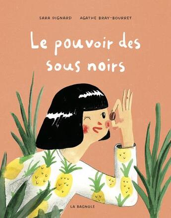 Couverture du livre « Le pouvoir des sous noirs » de Agathe Bray-Bourret et Sarah Dignard aux éditions La Bagnole