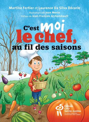 Couverture du livre « C'est moi le chef, au fil des saisons » de Jean Morin et Martine Fortier aux éditions Sainte Justine